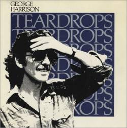 George Harrison : Teardrops
